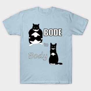 Bode to Body T-Shirt